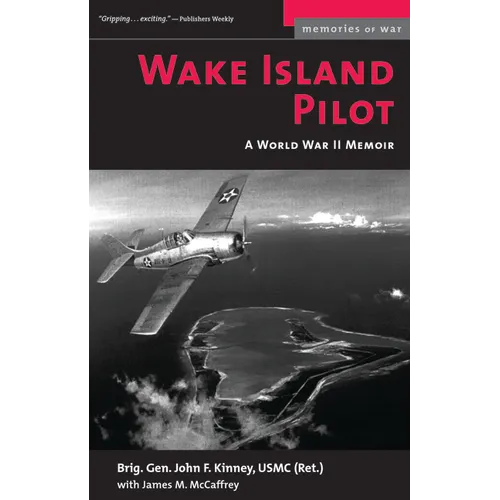 Wake Island Pilot: A World War II Memoir - Paperback