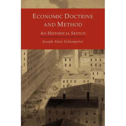 Economic Doctrine and Method: An Historical Sketch - Paperback