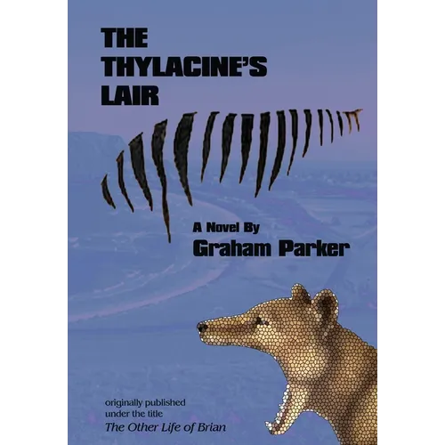 The Thylacine's Lair - Hardcover