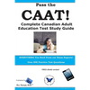 Pass the CAAT! Complete Canadian Adult Achievement Test Study Guide - Paperback