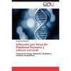 Infeccion Por Virus de Papiloma Humano y Cancer Cervical - Paperback