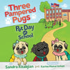 Three Pampered Pugs Pet Day at School - Paperback