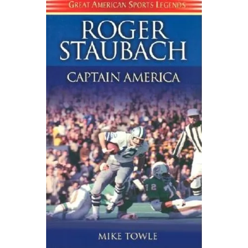 Roger Staubach: Captain America - Paperback