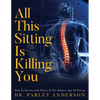 All This Sitting Is Killing You - Paperback