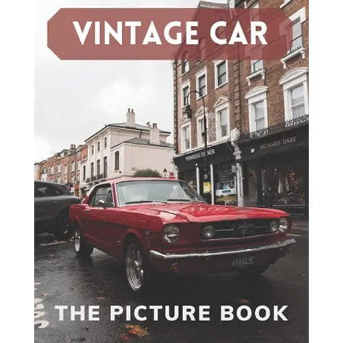 Vintage Car: The Picture Book Of Cars Great for Alzheimer's Patients and Seniors with Dementia. - Paperback