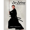 Ju-Jutsu: A Comprehensive Guide - Paperback