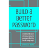 Build a Better Password: Create and Save Strong, Secure Passwords the Fun & Easy Way! - Paperback