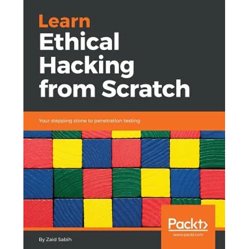 Learn Ethical Hacking from Scratch: Your stepping stone to penetration testing - Paperback