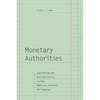 Monetary Authorities: Capitalism and Decolonization in the American Colonial Philippines - Hardcover