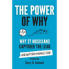 The Power of Why 27 Musicians Captured the Lead: And Why You Should Too - Paperback
