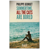 Summertime, All the Cats Are Bored - Paperback