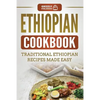 Ethiopian Cookbook: Traditional Ethiopian Recipes Made Easy - Paperback