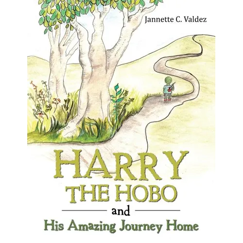 Harry the Hobo and His Amazing Journey Home - Paperback