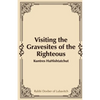 Visiting the Gravesites of the Righteous - Paperback