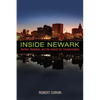 Inside Newark: Decline, Rebellion, and the Search for Transformation - Hardcover