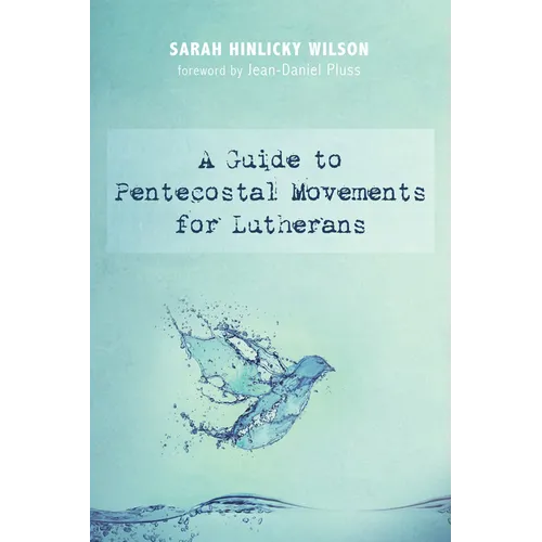 A Guide to Pentecostal Movements for Lutherans - Paperback