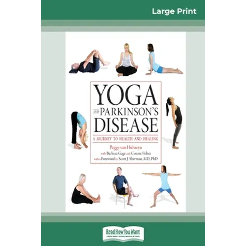 Yoga and Parkinson's Disease: A Journey to Health and Healing (16pt Large Print Edition) - Paperback