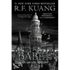 Babel: Or the Necessity of Violence: An Arcane History of the Oxford Translators' Revolution - Paperback