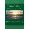 Twelve Steps to Inner Peace (b&w): With Empowering Spiritual Tools - Paperback