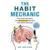 The Habit Mechanic: Fine-Tune Your Brain and Supercharge How You Live, Work, and Lead - Paperback