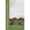 Milking the Wild Goat: How to Find Land and Set Up Your Homestead - Paperback