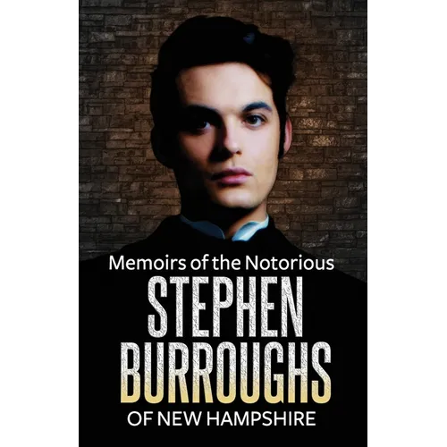 Memoirs of the Notorious Stephen Burroughs of New Hampshire - Paperback