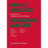 Emilio Ambasz: Emerging Nature: Precursor of Architecture and Design - Paperback