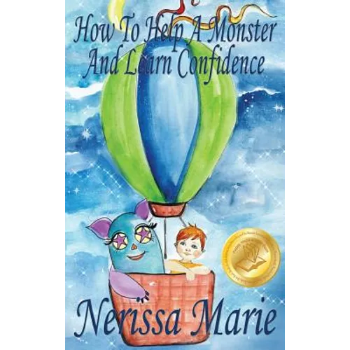 How to Help a Monster and Learn Confidence (Bedtime story about a Boy and his Monster Learning Self Confidence, Picture Books, Preschool Books, Kids A - Hardcover