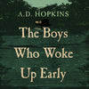 The Boys Who Woke Up Early - Hardcover