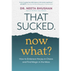 That Sucked. Now What?: How to Embrace the Joy in Chaos and Find Magic in the Mess - Paperback