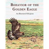 Behavior of the Golden Eagle: an illustrated ethogram - Hardcover