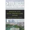 Greater Than a Tourist- Nagoya City Aichi Prefecture Japan: 50 Travel Tips from a Local - Paperback