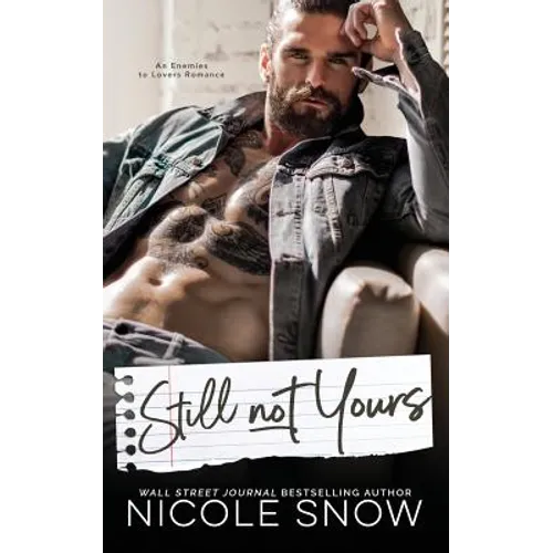 Still Not Yours: An Enemies to Lovers Romance - Paperback