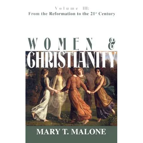 Women & Christianity: From the Reformation to the 21st Century - Paperback