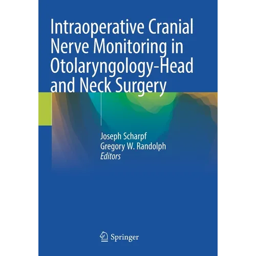 Intraoperative Cranial Nerve Monitoring in Otolaryngology-Head and Neck Surgery - Paperback