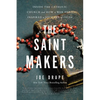 The Saint Makers: Inside the Catholic Church and How a War Hero Inspired a Journey of Faith - Paperback