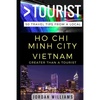 Greater Than a Tourist - Ho Chi Minh City Vietnam: 50 Travel Tips from a Local - Paperback