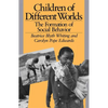 Children of Different Worlds: The Formation of Social Behavior - Paperback