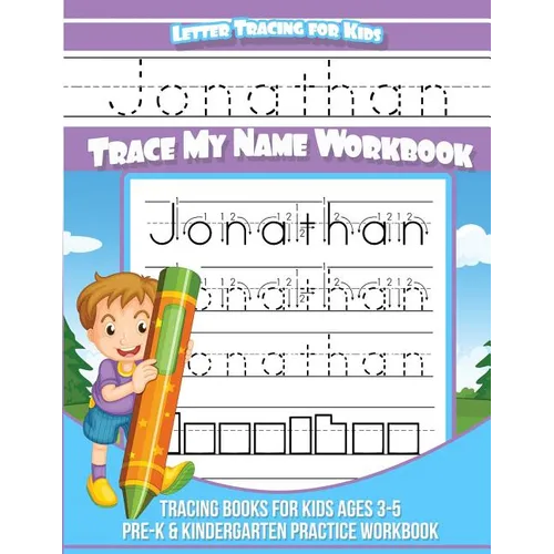 Jonathan Letter Tracing for Kids Trace my Name Workbook: Tracing Books for Kids ages 3 - 5 Pre-K & Kindergarten Practice Workbook - Paperback