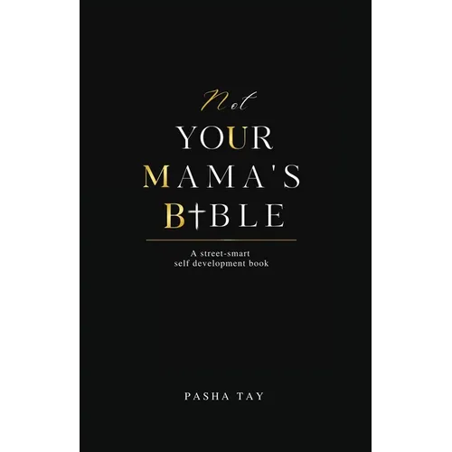 Not Your Mama's Bible (NUMB): A Street-Smart Self-Development Book - Paperback