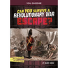 Can You Survive a Revolutionary War Escape?: An Interactive History Adventure - Paperback