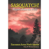 SASQUATCH! Reports From the Field: Encounters Across North America - Paperback
