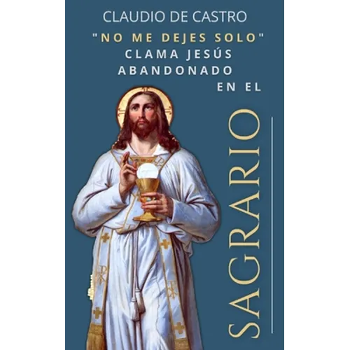 El Sagrario: "No me dejen solo". - Paperback