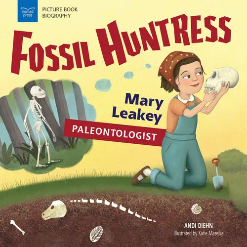 Fossil Huntress: Mary Leakey, Paleontologist - Hardcover