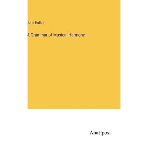 A Grammar of Musical Harmony - Hardcover