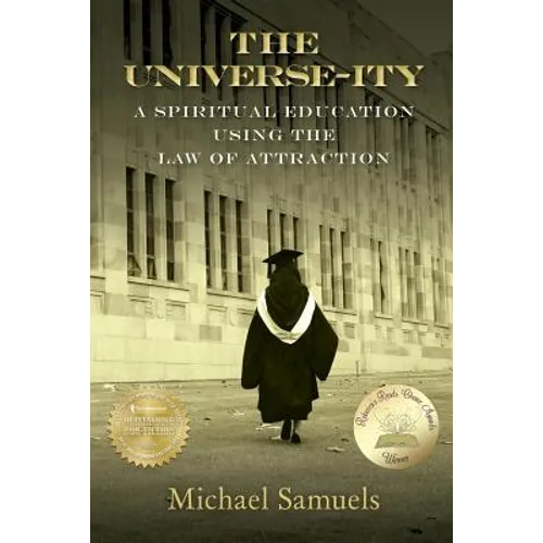The Universe-ity: A Spiritual Education using the Law of Attraction - Paperback