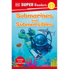 DK Super Readers Level 2 Submarines and Submersibles - Paperback