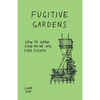 Fugitive Gardens - Paperback