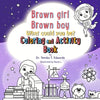 Brown girl Brown boy What Could You Be? Coloring and Activity Book - Paperback