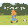 The Little TryCeratops Tries Soccer - Hardcover